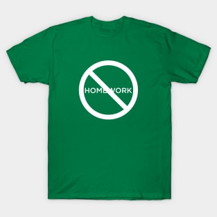 No Homework T-Shirt